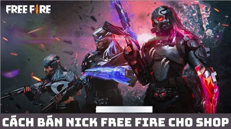 cách bán nick free fire cho shop